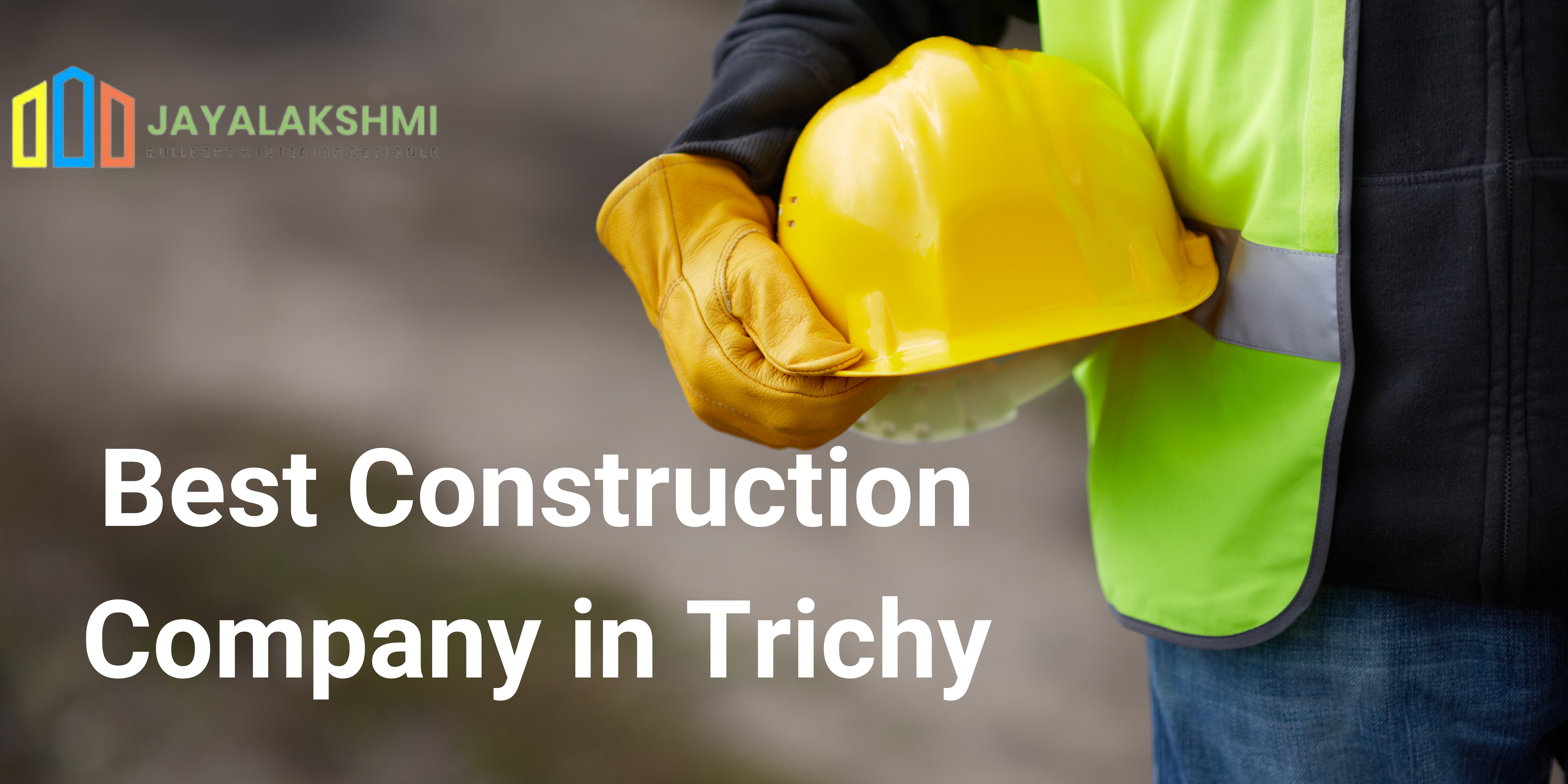 Best Construction Company in Trichy